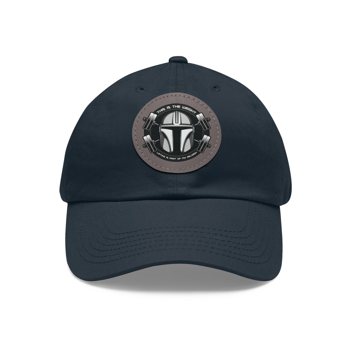 This is the Weight - Dad Hat with Leather Patch (Round)